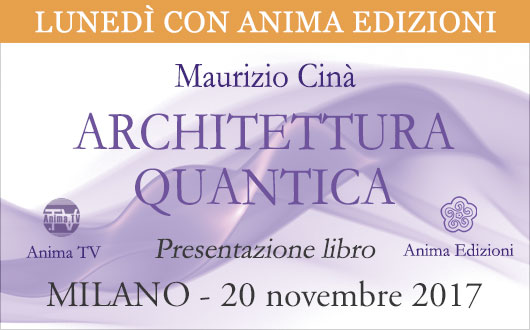 Presentazione libro: Architettura Quantica di Maurizio Cinà @ Anima Edizioni - Milano, Corso Vercelli 56