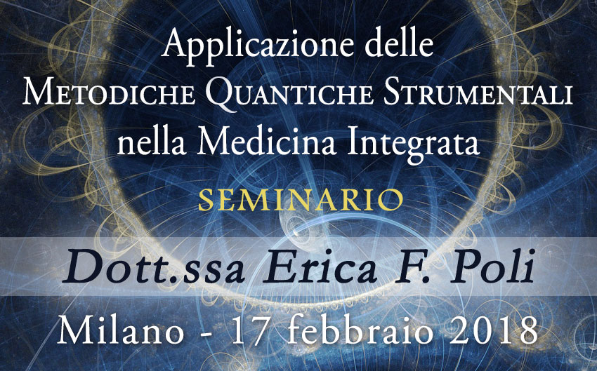Applicazione delle Metodiche Quantiche Strumentali nella Medicina Integrata con Erica F. Poli @ EFP Group - Milano, Corso Vercelli 56 