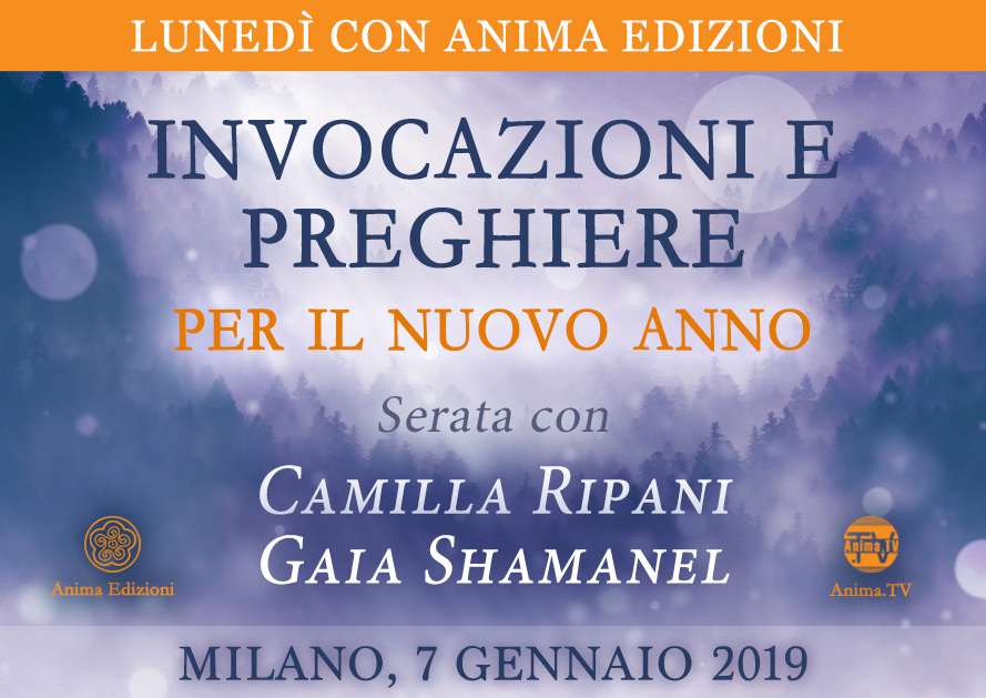 Serata: Invocazioni e preghiere per il nuovo anno con Camilla Ripani e Gaia Shamanel @ Anima Edizioni – Milano, Corso Vercelli 56