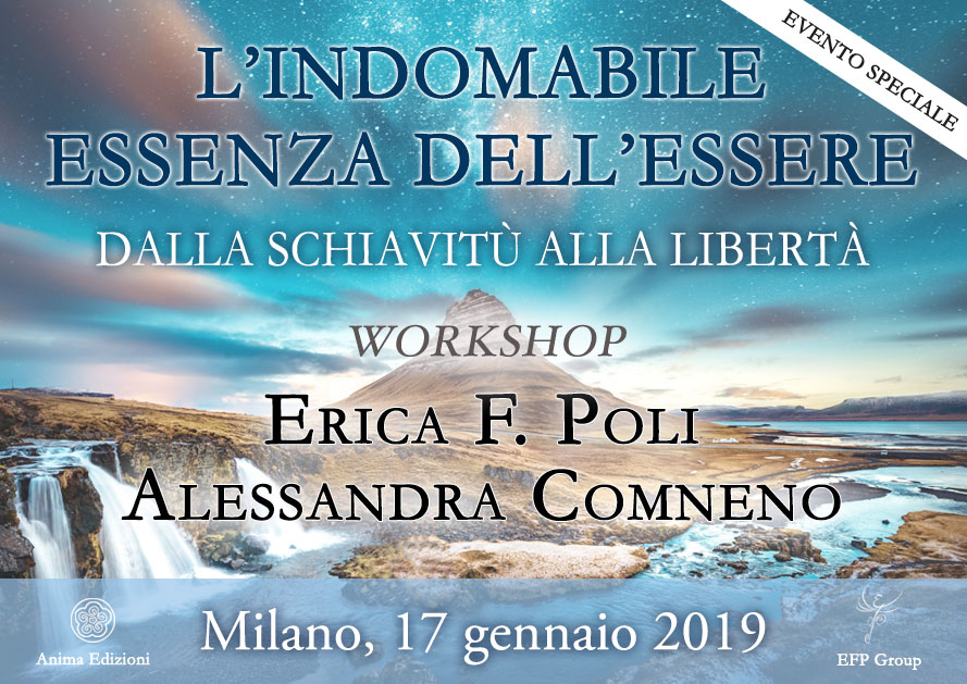 Workshop: L'indomabile essenza dell'essere con Erica F. Poli e Alessandra Comneno @ EFP Group – Milano, Corso Vercelli 56