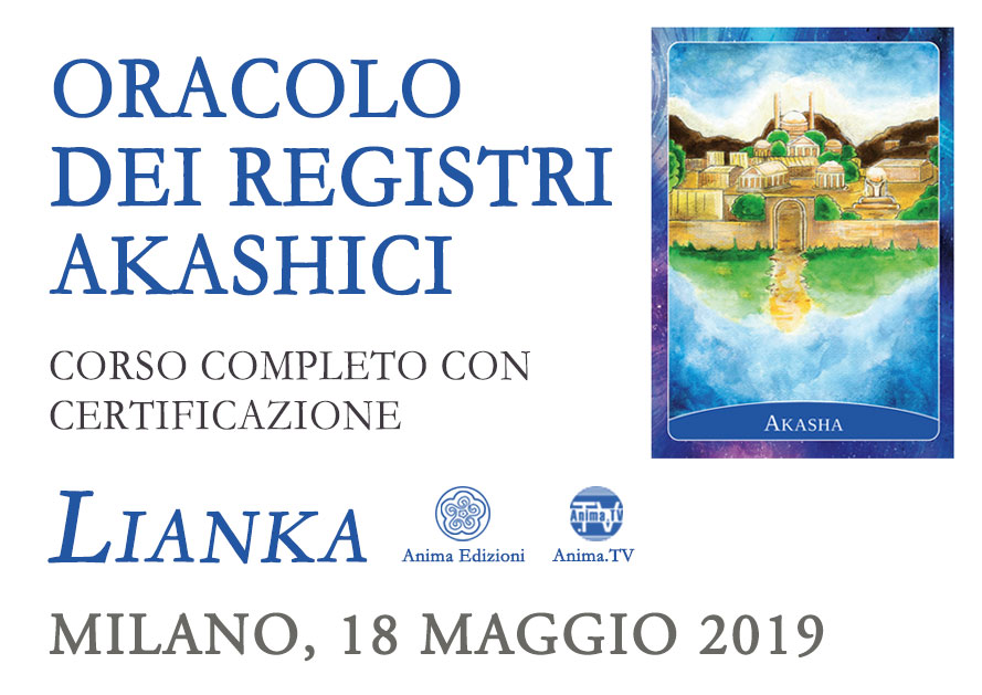 Seminario: Oracolo dei Registri Akashici con Lianka @ Anima Edizioni – Milano, Corso Vercelli 56