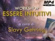 Essere Intuitivi (Videocorso Digitale) Slavy Gehring