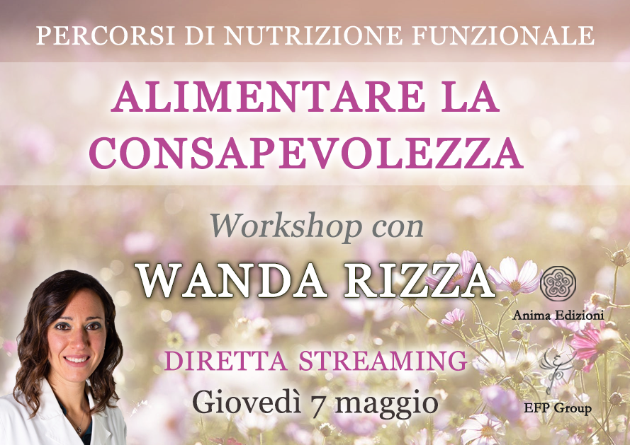 Webinar: Alimentare la consapevolezza con Wanda Rizza @ Diretta Streaming