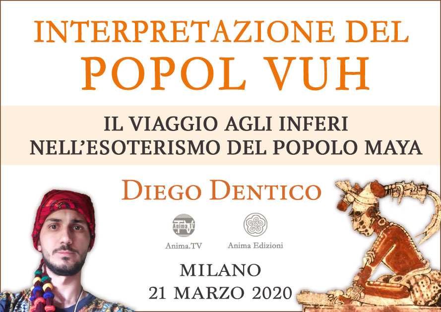 EVENTO RIMANDATO Seminario: Interpretazione del Popol Vuh con Diego Dentico @ Anima Edizioni – Milano, Corso Vercelli 56