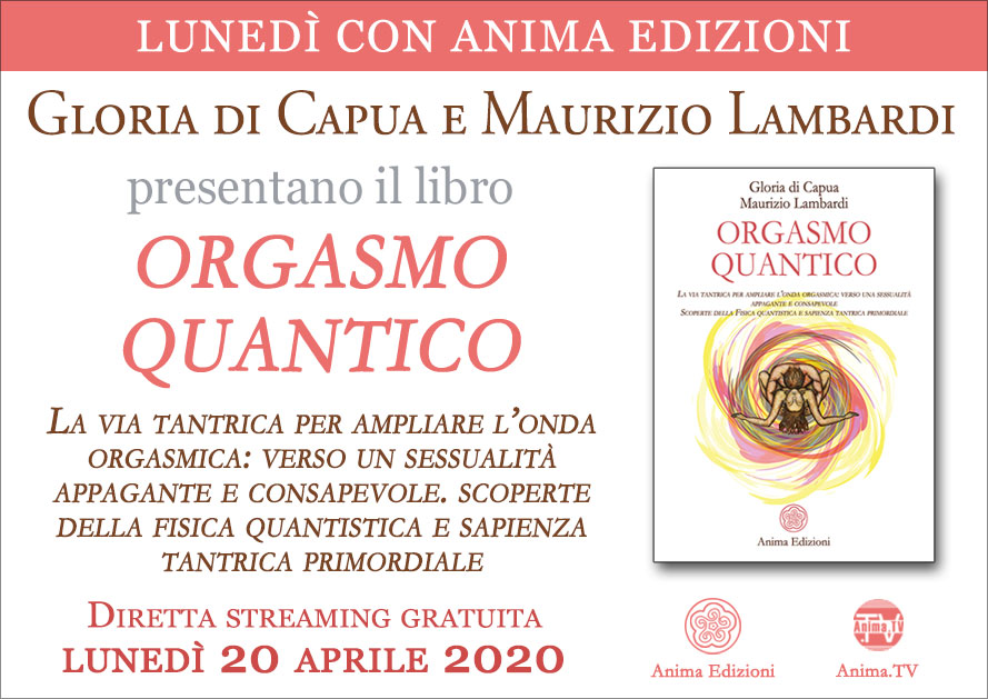 Diretta streaming – Presentazione libro: Orgasmo quantico di Gloria di Capua e Maurizio Lambardi @ Diretta streaming