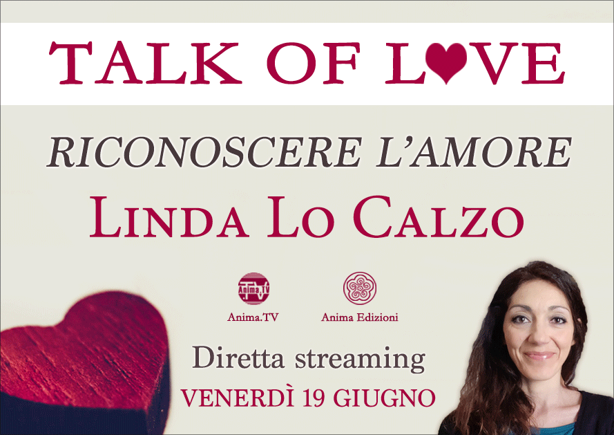 Webinar: Talk of Love "Riconoscere l'amore" con Linda Lo Calzo @ Diretta streaming