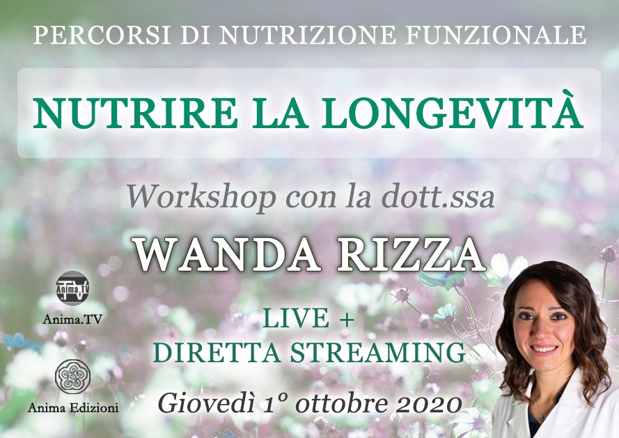 Workshop: Nutrire la longevità con D.ssa Wanda Rizza (Live + Diretta streaming) @ Centro Anima – Corso Magenta, 83