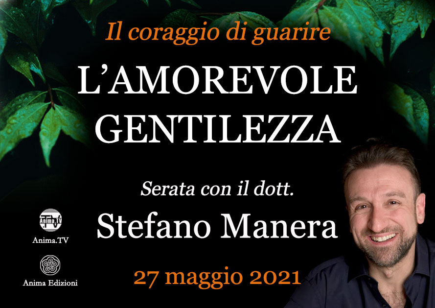 L'amorevole gentilezza – Serata con Stefano Manera (Diretta streaming + Live) @ Diretta streaming + Live