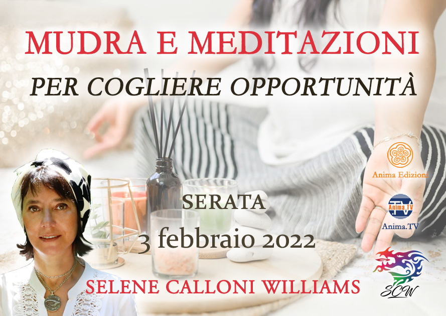 Mudra e meditazioni – Per cogliere opportunità – Serata con Selene Calloni Williams (Diretta streaming) @ Diretta streaming