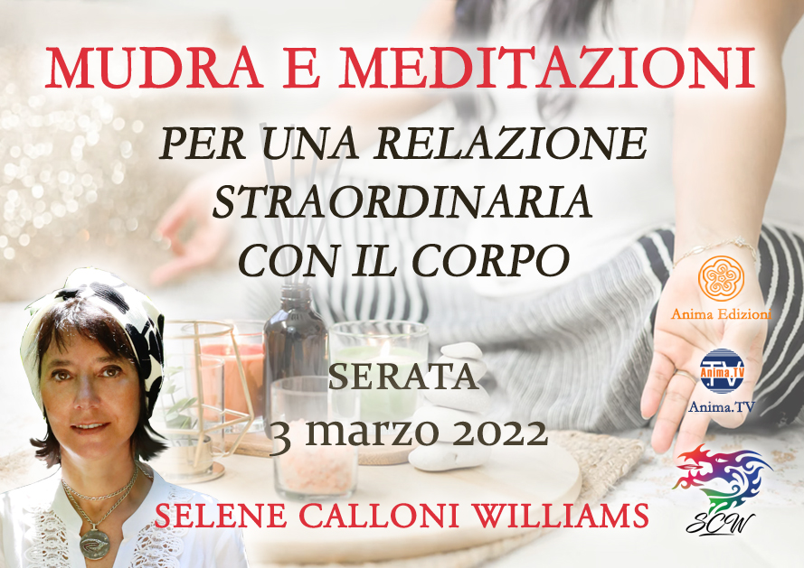 Mudra e meditazioni – Per una relazione straordinaria con il corpo – Serata con Selene Calloni Williams (Diretta streaming) @ Diretta streaming