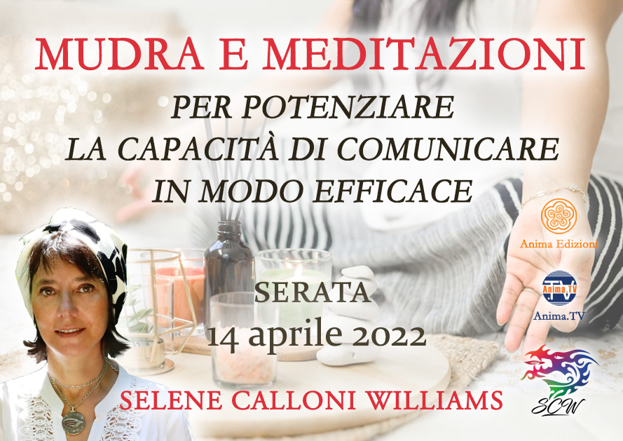 Mudra e meditazioni – Per potenziare la capacità di comunicare in modo efficace – Serata con Selene Calloni Williams (Diretta streaming) @ Diretta streaming