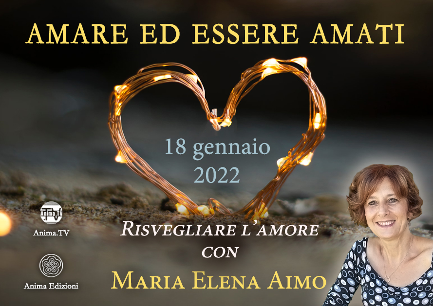Amare ed essere amati – Workshop con Maria Elena Aimo (Diretta streaming) @ Diretta streaming