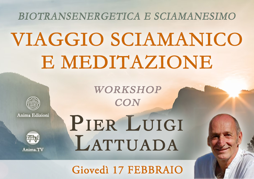 Viaggio sciamanico e meditazione – Workshop con Pier Luigi Lattuada @ Diretta streaming