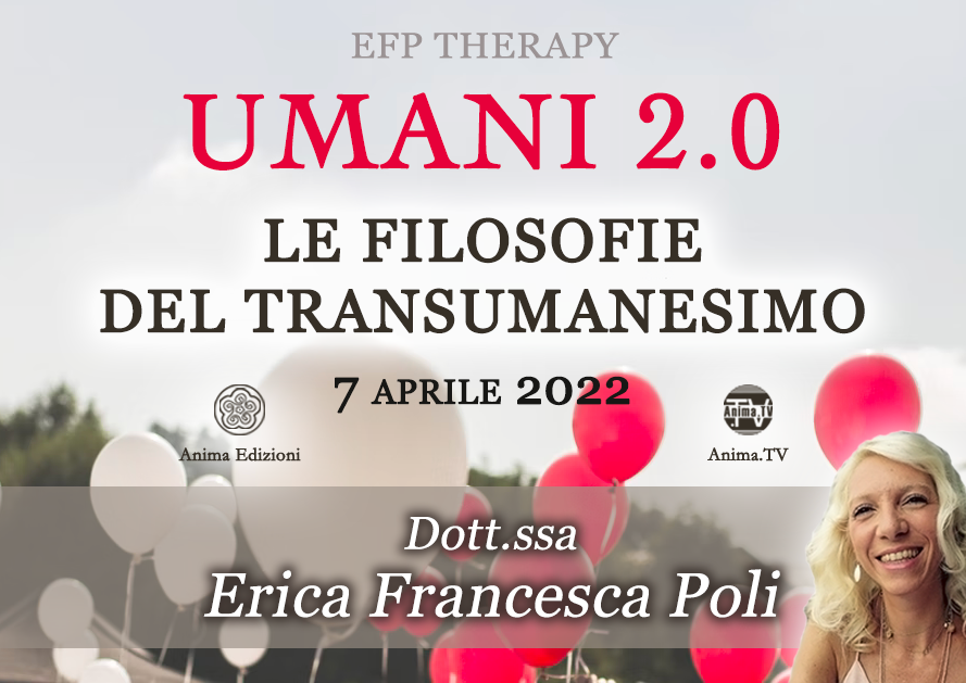 Umani 2.0 – Le filosofie del transumanesimo – Incontro con Erica F. Poli @ Diretta streaming + Live (dal vivo)