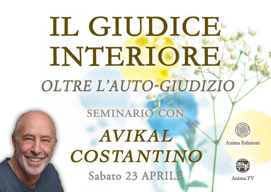 Il giudice interiore – Seminario con Avikal Costantino @ Diretta streaming + Live (dal vivo)