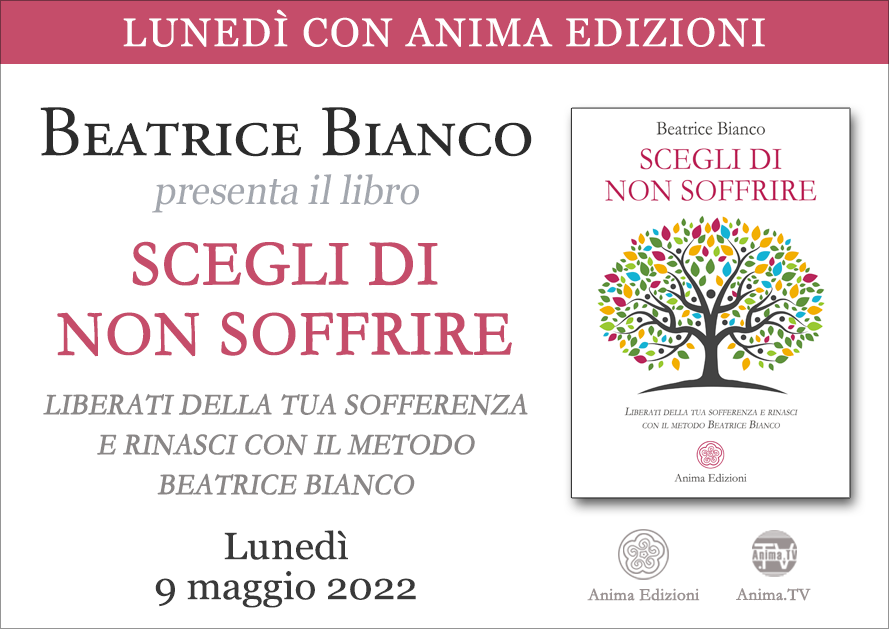 Scegli di non soffrire – Presentazione libro con Beatrice Bianco @ Diretta streaming