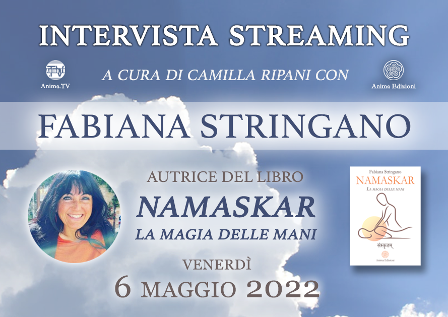Intervista streaming con Fabiana Stringano – Namaskar. La magia delle mani @ Diretta streaming