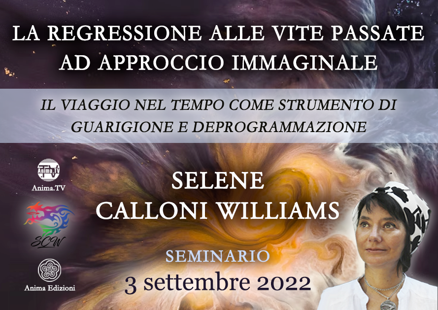 La regressione alle vite passate ad approccio immaginale – Seminario con Selene Calloni Williams (Diretta streaming) @ Diretta streaming