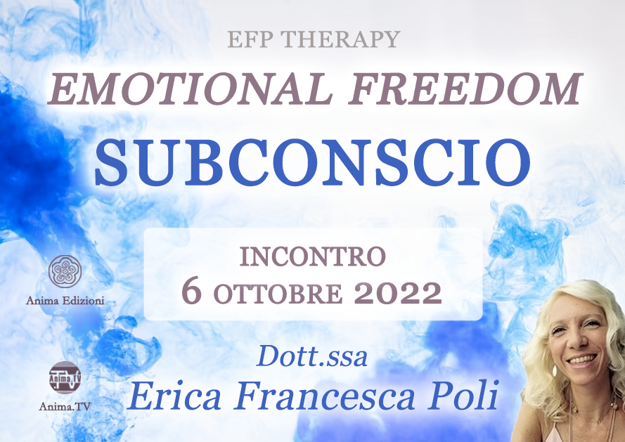 Emotional Freedom – Subconscio – Incontro con Erica F. Poli (Diretta streaming + Dal vivo) @ Diretta streaming + Live (dal vivo)