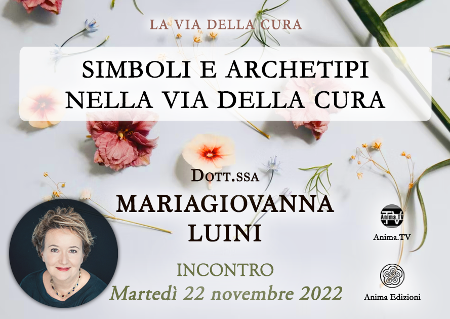 Simboli e archetipi nella via della cura – Incontro con MariaGiovanna Luini (Diretta streaming + Dal vivo) @ Diretta streaming + Live (dal vivo)