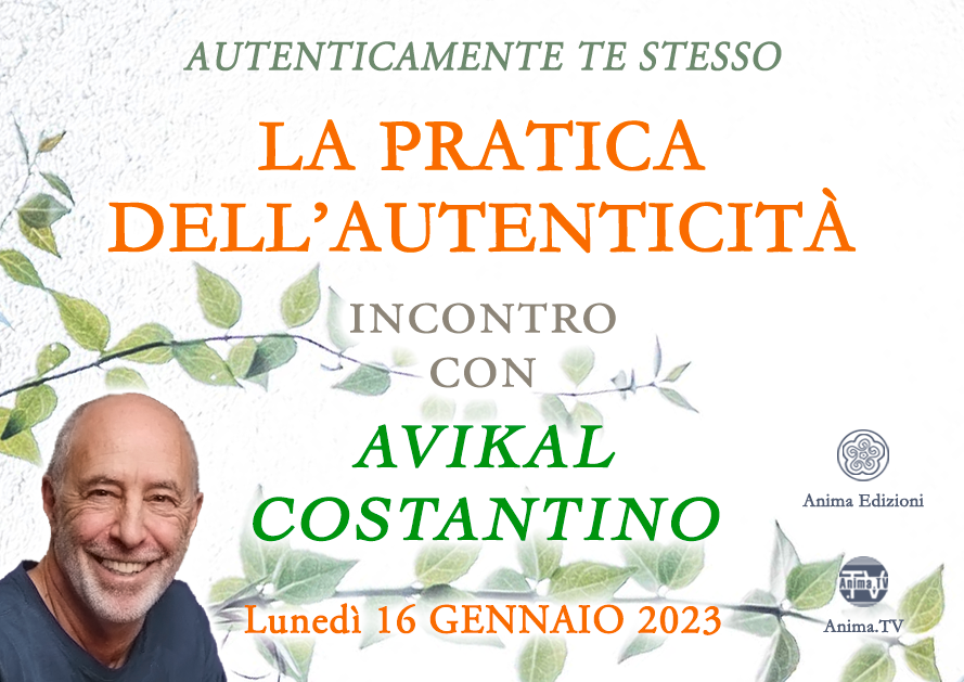 La pratica dell'autenticità – Incontro con Avikal Costantino (Diretta streaming) @ Diretta streaming