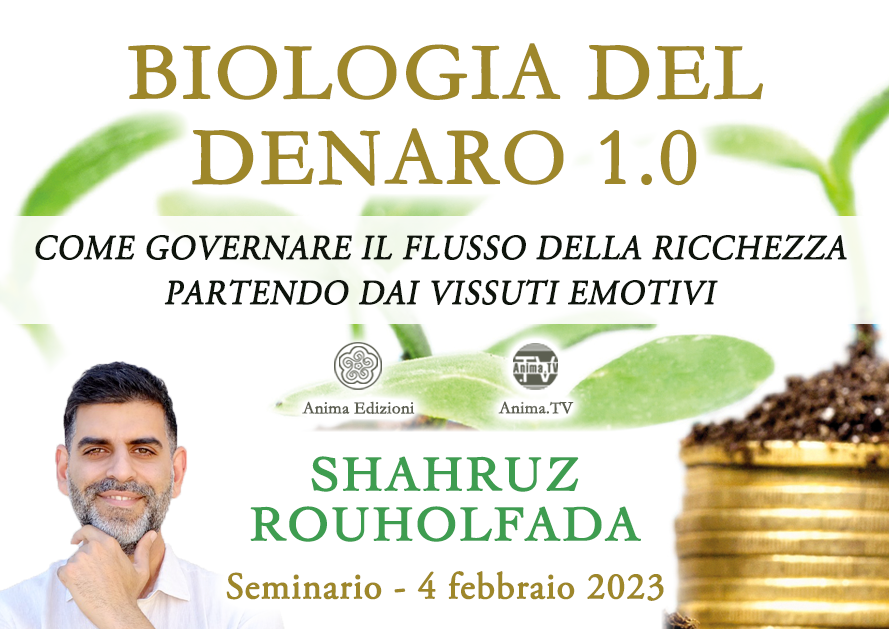 Biologia del denaro 1.0 – Seminario con Shahruz Rouholfada (Diretta streaming + Dal vivo) @ Diretta streaming + Live (dal vivo)