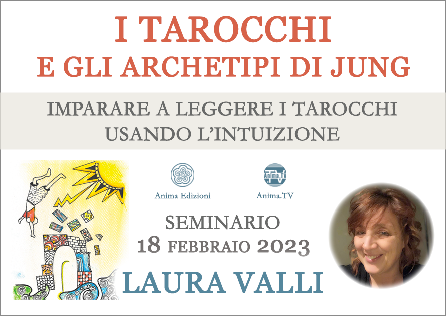 I Tarocchi e gli archetipi di Jung – Seminario con Laura Valli (Diretta streaming + Dal vivo) @ Diretta streaming + Live (dal vivo)