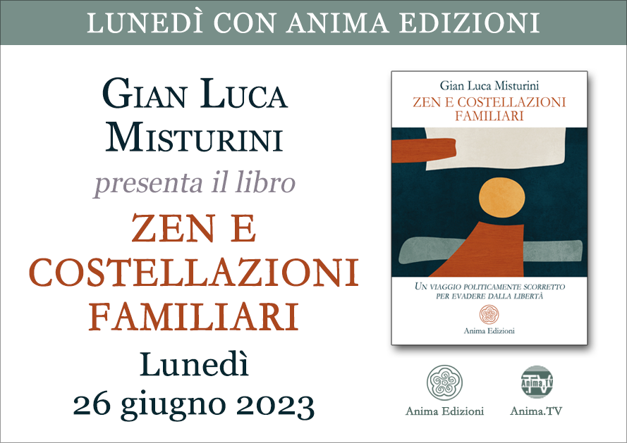 Zen e Costellazioni familiari – Presentazione libro con Gian Luca Misturini @ Diretta streaming + Live (dal vivo)