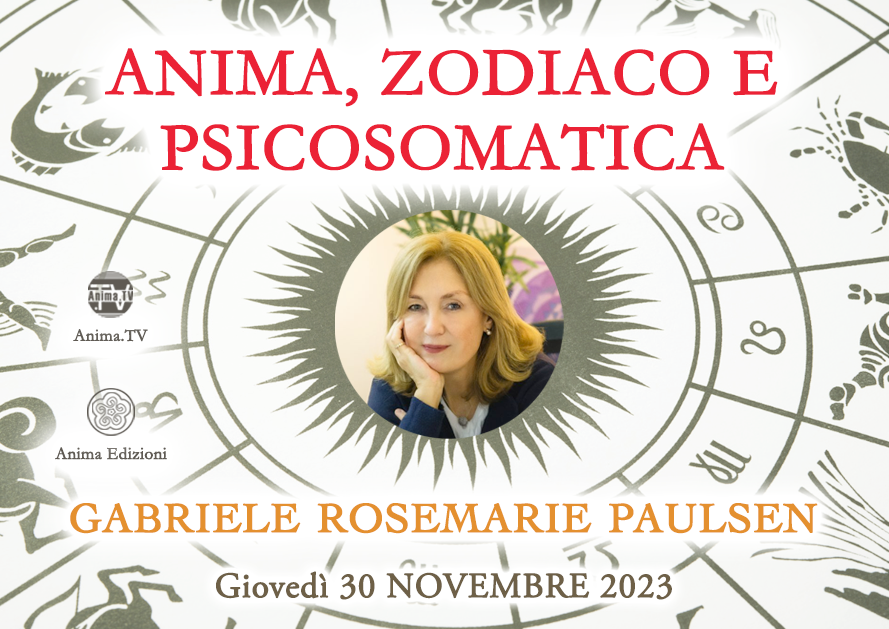 Anima, Zodiaco e Psicosomatica – Workshop con Gabriele Rosemarie Paulsen (Diretta streaming + Dal vivo) @ Diretta streaming + Live (dal vivo)