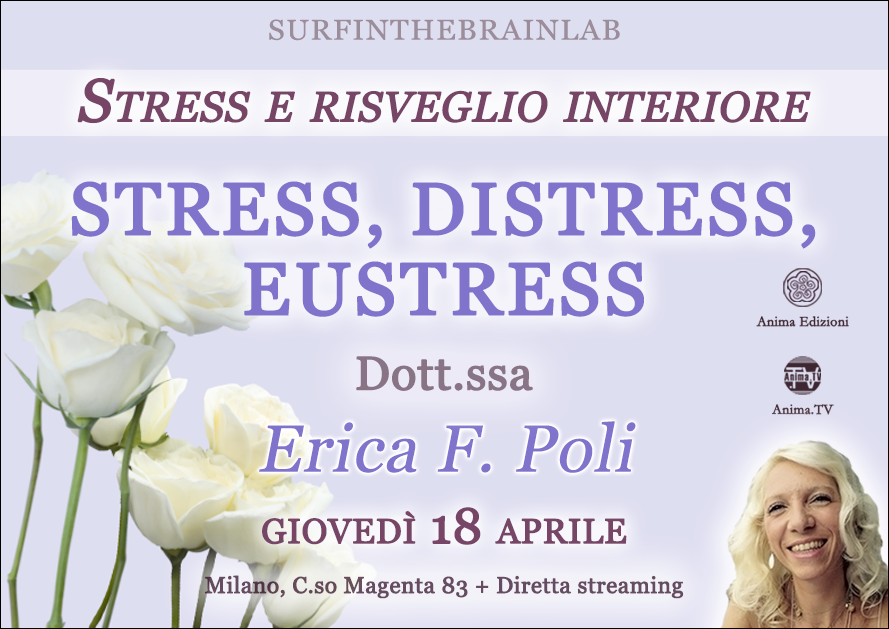 Stress, distress, eustress – Incontro con Erica F. Poli (Diretta streaming + Dal vivo) @ Diretta streaming + Live (dal vivo)