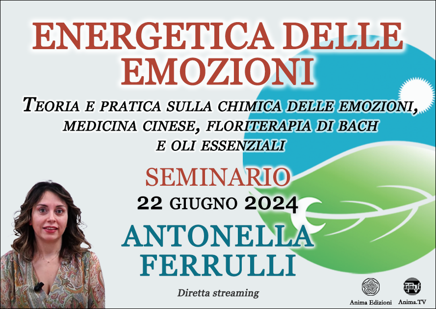 Energetica delle emozioni – Seminario con Antonella Ferrulli (Diretta streaming)