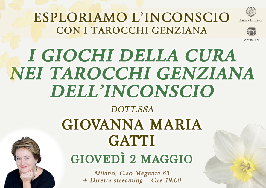 I giochi della cura nei Tarocchi Genziana dell’Inconscio – Incontro con Giovanna Maria Gatti @ Milano, Corso Magenta 83 + Diretta streaming