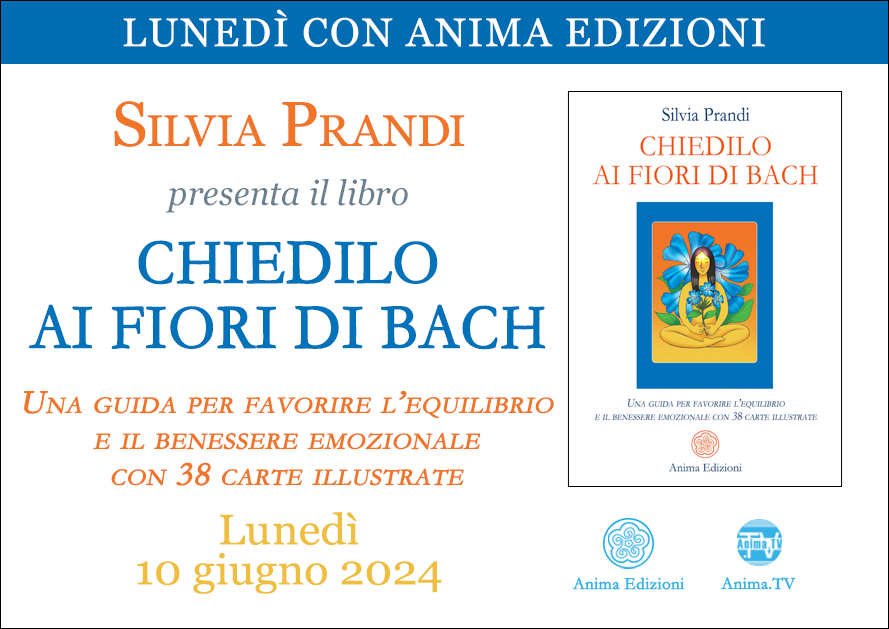 Chiedilo ai Fiori di Bach – Presentazione libro con Silvia Prandi (Diretta streaming + Dal vivo)