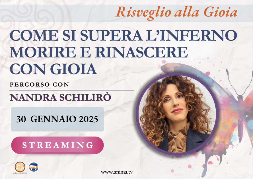 Come si supera l’inferno. Morire e rinascere con gioia – Percorso con Nandra Schilirò (Diretta streaming)