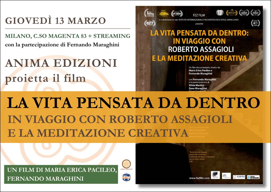 La vita pensata da dentro in viaggio con Roberto Assagioli e la Meditazione Creativa – proiezione film con Fernando Maraghini (Diretta streaming + Dal vivo)