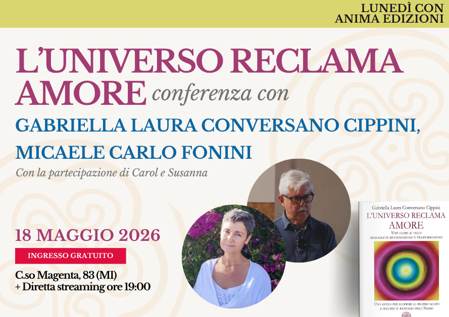 L’universo reclama amore – Conferenza con Gabriella Laura Conversano Cippini e Miacaele Carlo Fonini